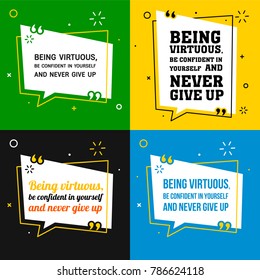 Vector quote set. Being virtuous, be confident in yourself and never give up