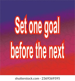 Vector quote. Set one goal before the next