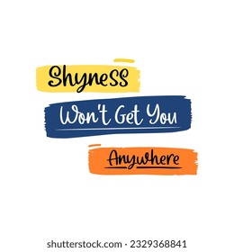 Vektorangebot, Shyness bringt Sie nirgendwo hin