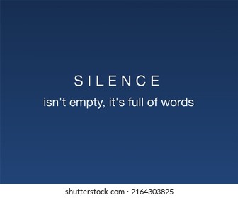 Vector quote, silence isn't empty, it's full of words, simple quote with blue background