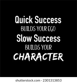 vector quote, slow success builds your character