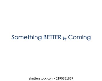 vector quote, something better is coming, word for promotion