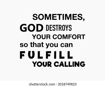 Vector quote, sometimes God destroys your comfort so that you can fulfil your calling