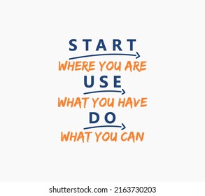 Vector quote, start where you are, use what you have, do what you can