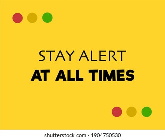 Vector quote, Stay alert at all times, motivation quote