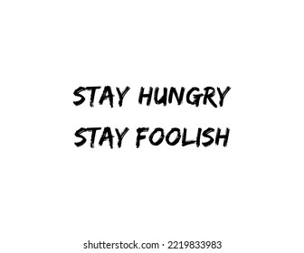 Vector Quote, Stay Hungry Stay Foolish