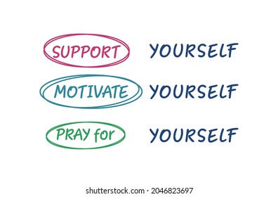Vector quote, support yourself motivate yourself pray for yourself