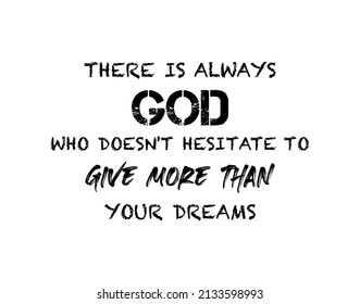 Vector quote, There is always God, who doesn't hesitate to give more than your dream