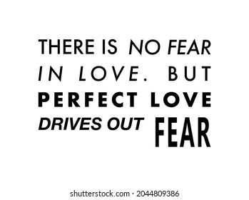 Vector quote, There is no fear in love, but perfect love drives out fear