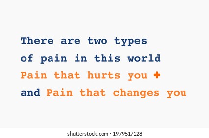 Vector quote, There are two types of pain in this world, pain that hurts young pain that changes you