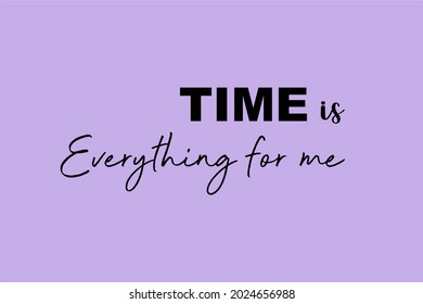 Vector quote, time is everything for me, purple, lilac background wallpaper