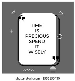 Vector quote. TIME IS PRECIOUS SPEND IT WISELY