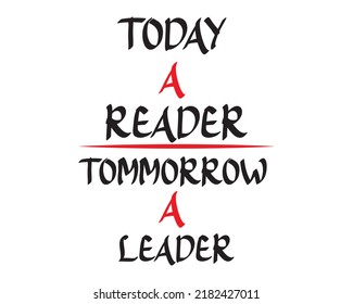 Vector Quote,  Today a Reader Tommorrow a Leader. Illustration EPS 10.
