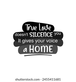 Vector quote, true love doesn't silence you