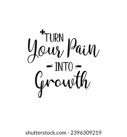 Vector quote, turn your pain into growth