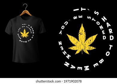 Vector quote typographical background about marijuana with hand drawn illustration. Template for card, poster, banner, print for t-shirt. It's hard to be mean when you're stoned.