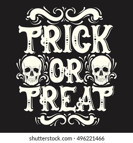 Vector  quote typographical background made in hand drawn style. Trick or treat. Illustration of realistic human skull. Template for card banner poster print for t-shirt