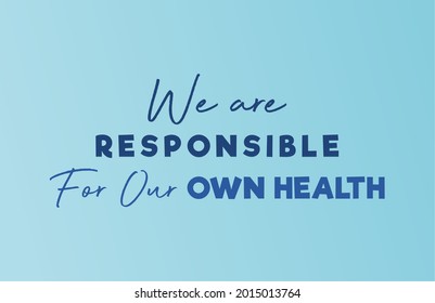 Vector quote, We are responsible for our own health
