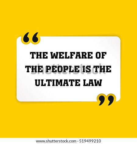 Vector quote. The welfare of the people is the ultimate law

