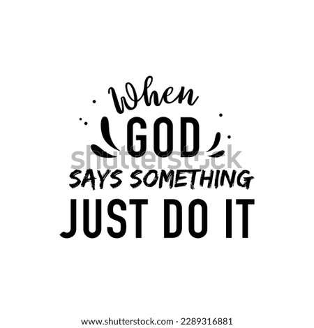 vector quote, when God says something, just do it