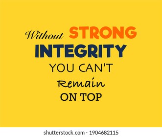 Vector Quote, Without Strong Integrity You Can't Remain On Top, Motivation Quotes