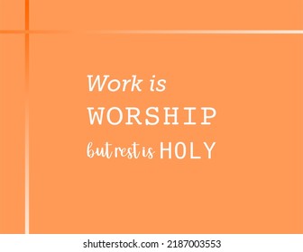 vector quote, work is worship but rest is holy