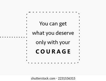 vector quote, you can get with your courage