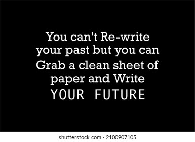 Vector quote, you can grab a clean sheet of paper and write your future