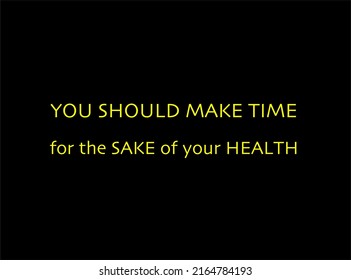 vector quote, you should make time for the sake of your health