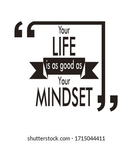 vector quote. your life as as good as your mindset