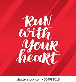 Vector quotes lettering on vintage background. Motivational poster about running and inspiration. Hand written phrases for your design. Red stripes, run with your heart.