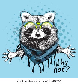 Vector raccoon with glasses. Hand drawn illustration of dressed raccoon. Why not?