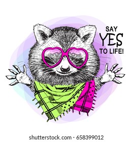 Vector raccoon with scarf and glasses. Hand drawn illustration of dressed racoon. Say yes to life.