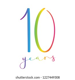 Vector rainbow-colored hand lettering icon - 10 years