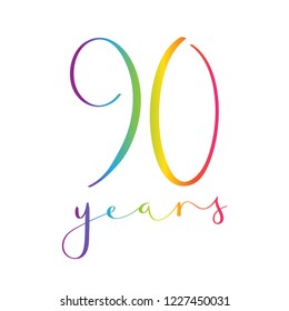 Vector rainbow-colored hand lettering icon - 90 years