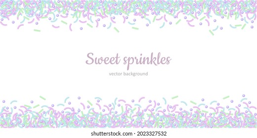 Vector realistic confectionery sprinkles background with copy space. Festive banner with place for text surrounded sweet confetti in pastel colors