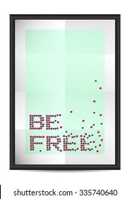 Vector realistic frame with folded paper and text Be free, poster mock up design