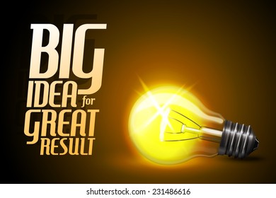 Vector realistic glowing light bulb. Idea - concept banner with slogan "Big Idea for great result".