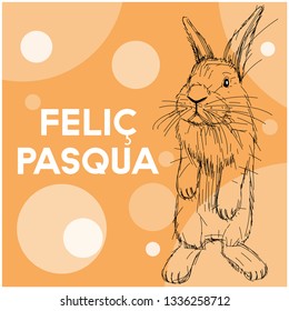 Vector realistic hand drawn bunny with lettering Feliç Pasqua - Happy Easter written in Catalan, on yellow background. Flat vector illustration for Easter design and decoration, cards, posters, web.