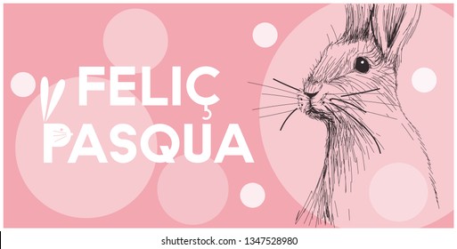 Vector realistic hand drawn bunny with lettering Feliç Pasqua -Happy Easter written in Catalan, on pale pink background. Flat vector illustration for cards, posters, Easter design and decoration, web.