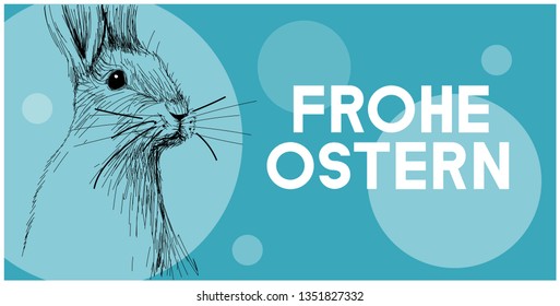 Vector realistic hand drawn bunny with lettering Frohe Ostern - Happy Easter, written in German, on blue background. Flat vector illustration for Easter design and decoration, cards, posters, web.