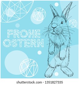 Vector realistic hand drawn bunny with lettering Frohe Ostern -Happy Easter, written in German, on pale blue background. Flat vector illustration for Easter design and decoration, cards, posters, web.