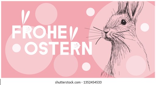 Vector realistic hand drawn bunny with lettering Frohe Ostern -Happy Easter, written in German, on pale pink background. Flat vector illustration for Easter design and decoration, cards, posters, web.