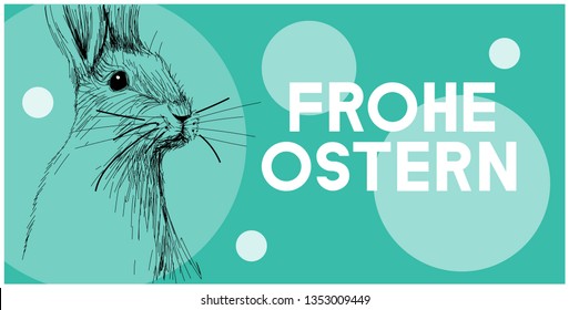 Vector realistic hand drawn bunny with lettering Frohe Ostern -Happy Easter, written in German, on turquoise background. Flat vector illustration for posters, cards, Easter design and decoration, web.