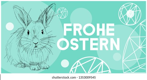 Vector realistic hand drawn bunny with lettering Frohe Ostern -Happy Easter, written in German, on turquoise background. Flat vector illustration for Easter design and decoration, cards, posters, web.