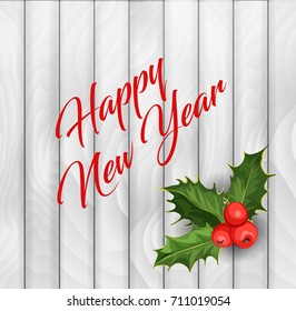 vector realistic hand drawn holly, ilex branch with berry and leaves, mistletoe. Christmas, new year holiday celebration symbol. Isolated illustration on a white timber wooden background.
