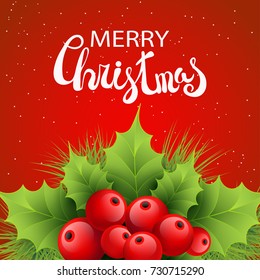 Vector realistic holly and fir tree branches Christmas ornament. Holly green leaves and red berries on red background with snowflakes. Merry Christmas calligraphy text
