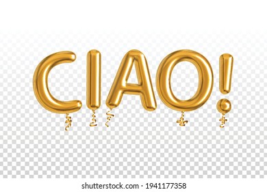 Vector realistic isolated golden balloon text of Ciao on the transparent background. Translation from Italian: Hello.