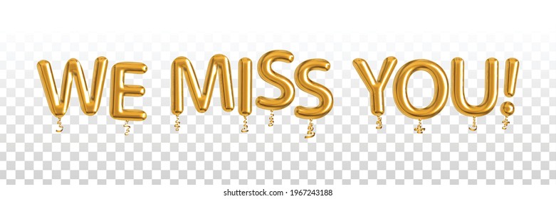 Vector realistic isolated golden balloon text of We Miss You on the transparent background.