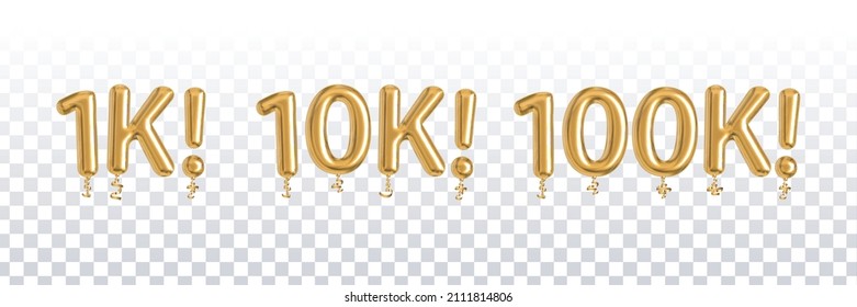 Vector realistic isolated golden balloon text of 1k, 10k and 100k on the transparent background.